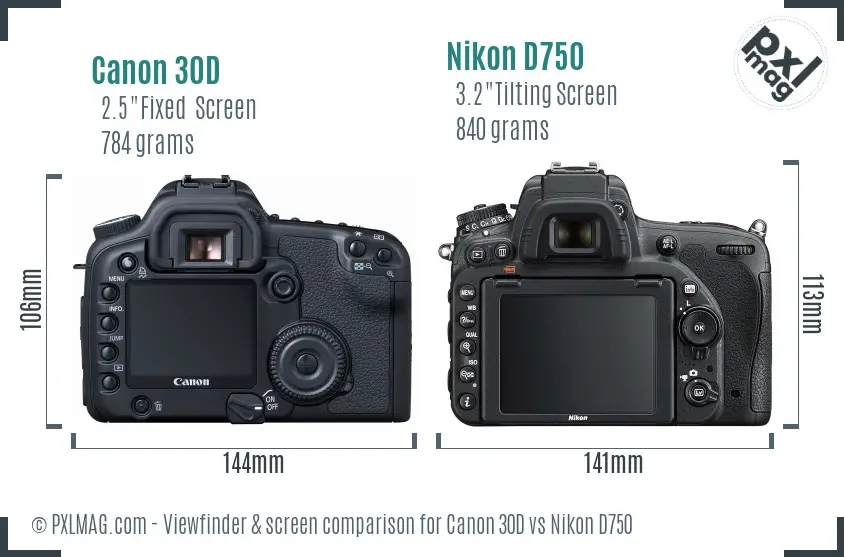 Canon 30D vs Nikon D750 Screen and Viewfinder comparison