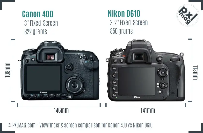 Canon 40D vs Nikon D610 Screen and Viewfinder comparison