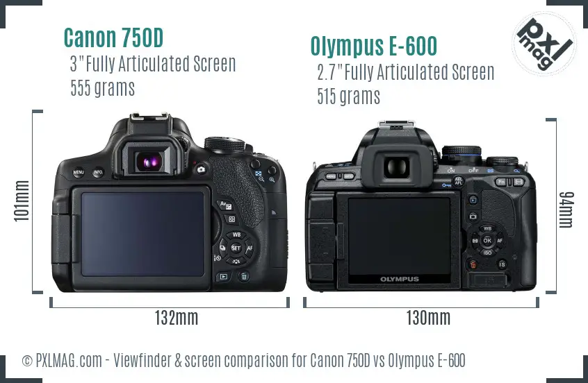Canon 750D vs Olympus E-600 Screen and Viewfinder comparison