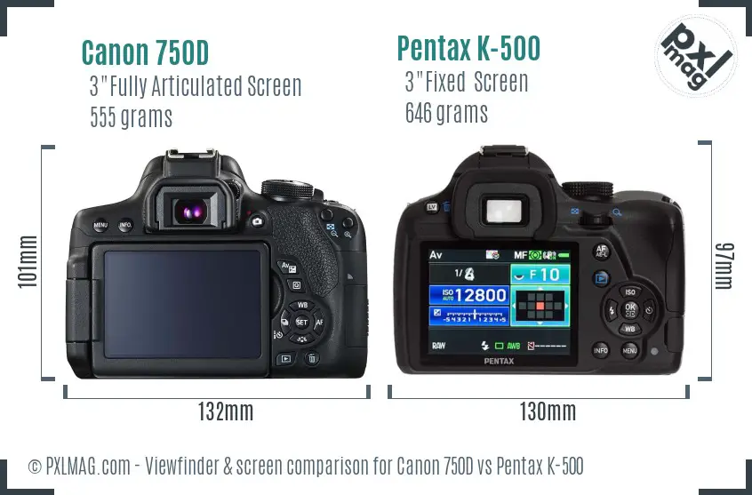 Canon 750D vs Pentax K-500 Screen and Viewfinder comparison