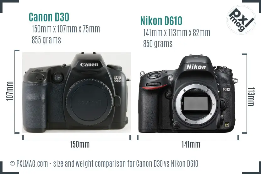Canon D30 vs Nikon D610 size comparison