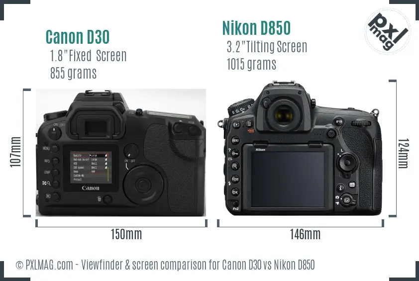 Canon D30 vs Nikon D850 Screen and Viewfinder comparison