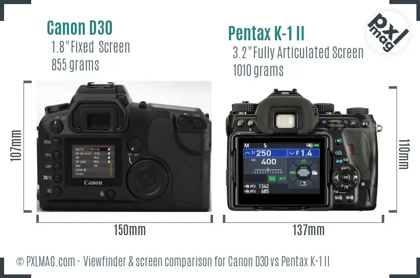 Canon D30 vs Pentax K-1 II Screen and Viewfinder comparison
