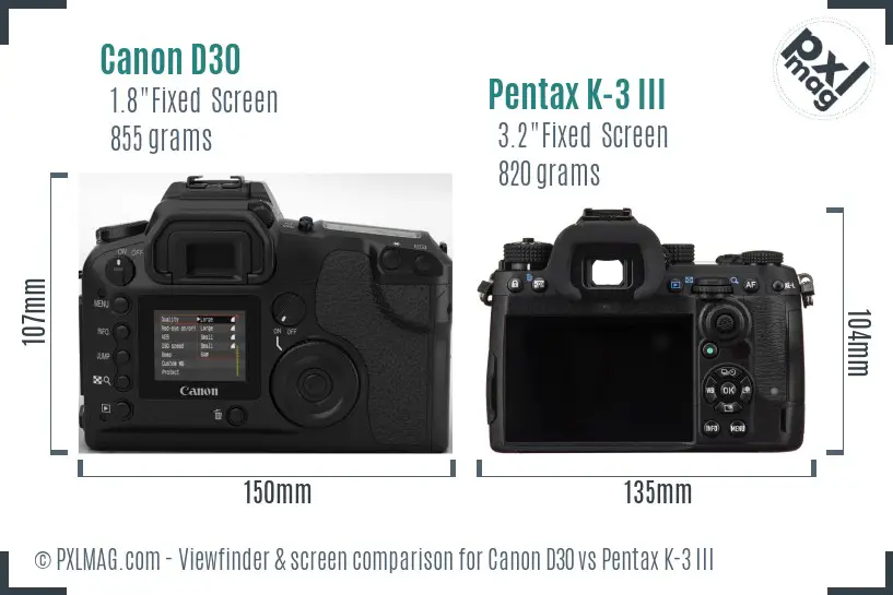 Canon D30 vs Pentax K-3 III Screen and Viewfinder comparison