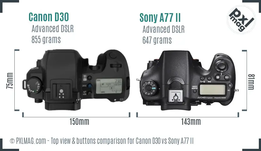 Canon D30 vs Sony A77 II top view buttons comparison Canon D30 vs Sony A77 II top view buttons comparison