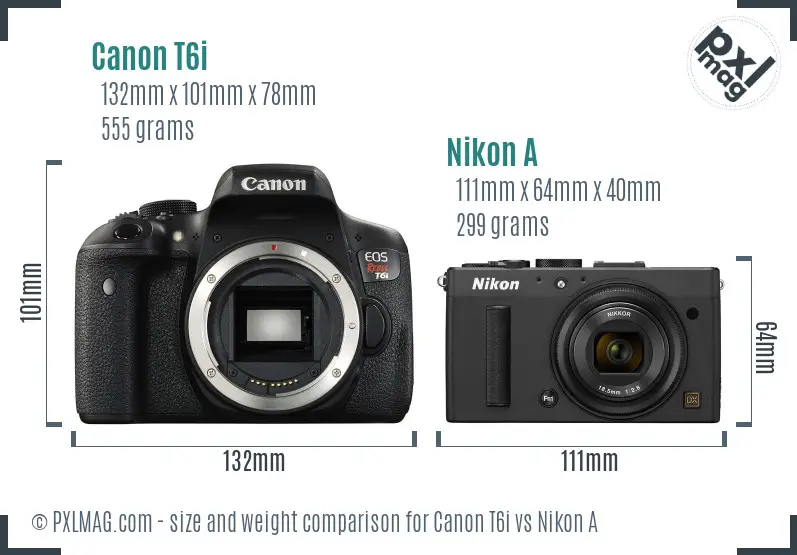 Canon T6i vs Nikon A size comparison Canon T6i vs Nikon A size comparison