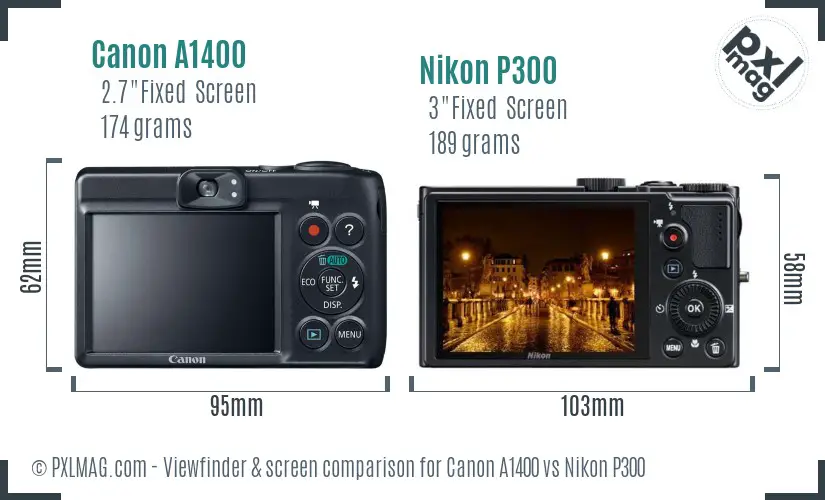 Canon A1400 vs Nikon P300 Screen and Viewfinder comparison