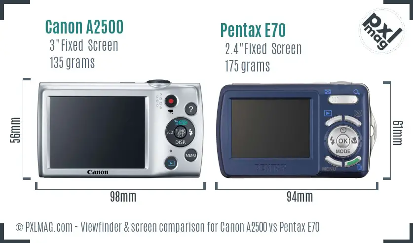 Canon A2500 vs Pentax E70 Screen and Viewfinder comparison