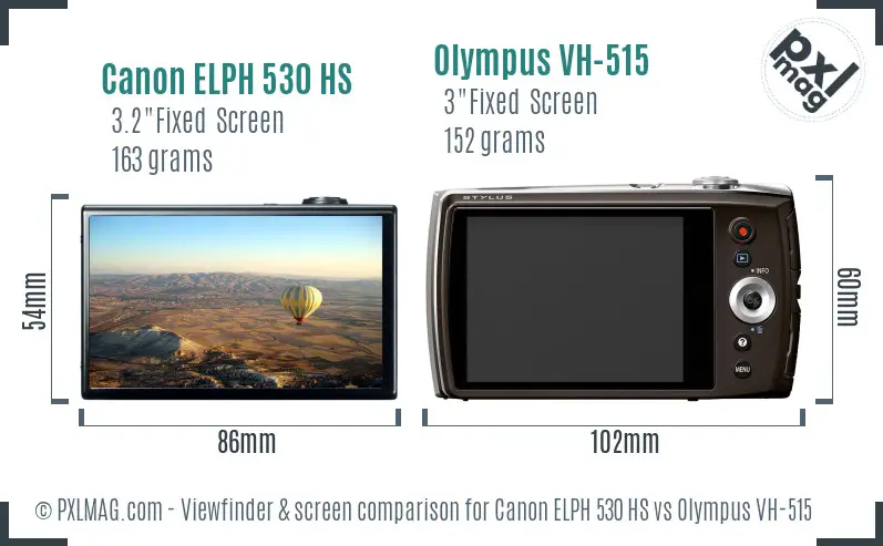 Canon ELPH 530 HS vs Olympus VH-515 Screen and Viewfinder comparison