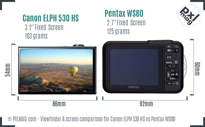 Canon ELPH 530 HS vs Pentax WS80 Screen and Viewfinder comparison