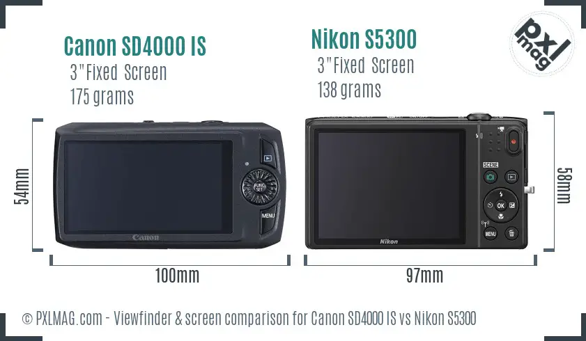 Canon SD4000 IS vs Nikon S5300 Screen and Viewfinder comparison