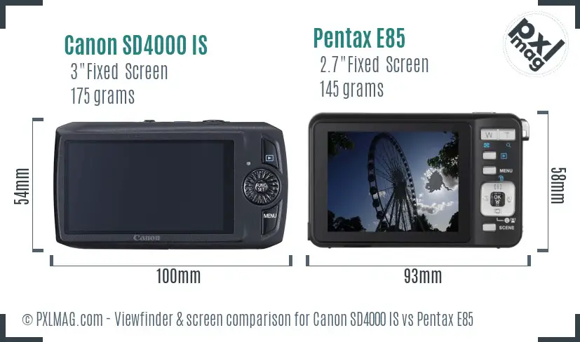 Canon SD4000 IS vs Pentax E85 Screen and Viewfinder comparison