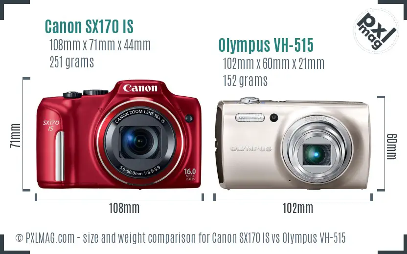 Canon SX170 IS vs Olympus VH-515 size comparison Canon SX170 IS vs Olympus VH-515 size comparison