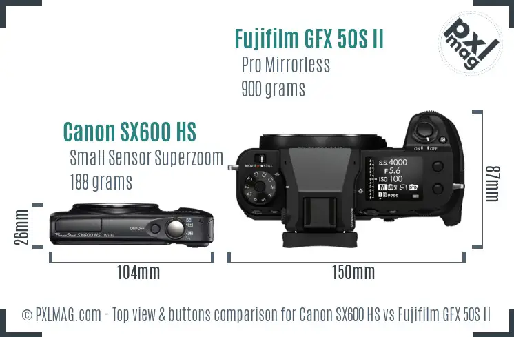 Canon SX600 HS vs Fujifilm GFX 50S II top view buttons comparison