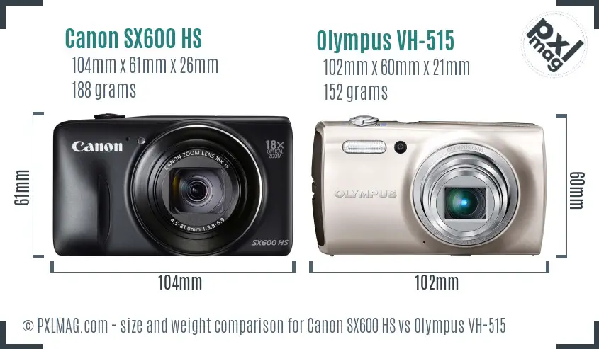 Canon SX600 HS vs Olympus VH-515 size comparison Canon SX600 HS vs Olympus VH-515 size comparison