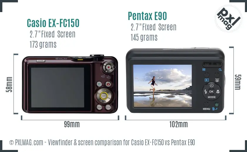 Casio EX-FC150 vs Pentax E90 Screen and Viewfinder comparison Casio EX-FC150 vs Pentax E90 Screen and Viewfinder comparison