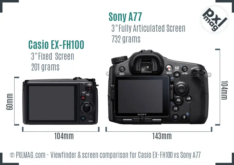 Casio EX-FH100 vs Sony A77 Screen and Viewfinder comparison