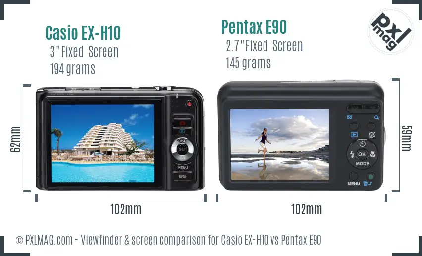 Casio EX-H10 vs Pentax E90 Screen and Viewfinder comparison