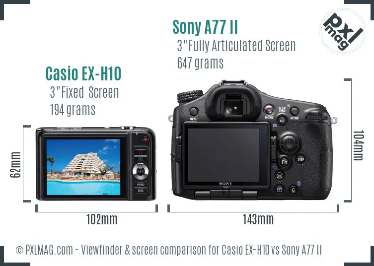 Casio EX-H10 vs Sony A77 II Screen and Viewfinder comparison