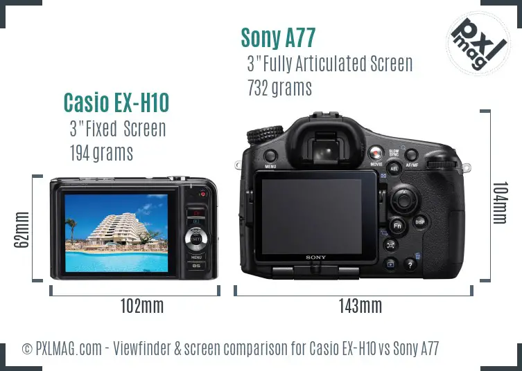 Casio EX-H10 vs Sony A77 Screen and Viewfinder comparison Casio EX-H10 vs Sony A77 Screen and Viewfinder comparison