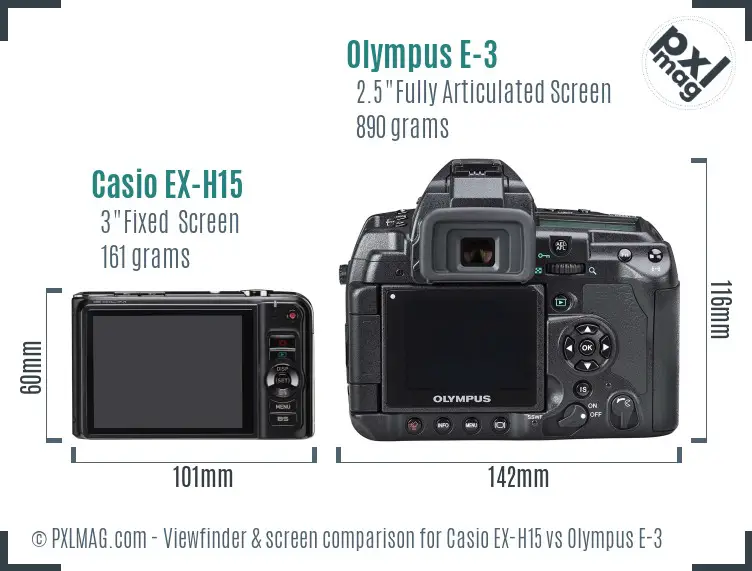 Casio EX-H15 vs Olympus E-3 Screen and Viewfinder comparison Casio EX-H15 vs Olympus E-3 Screen and Viewfinder comparison