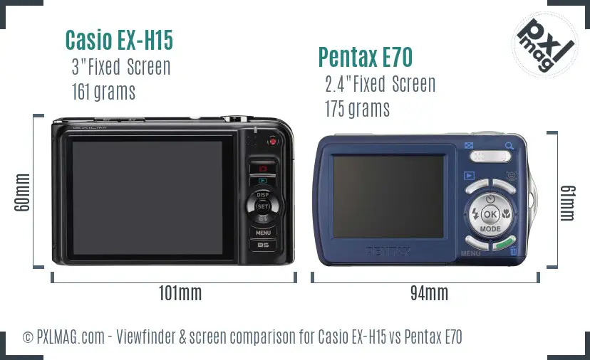 Casio EX-H15 vs Pentax E70 Screen and Viewfinder comparison