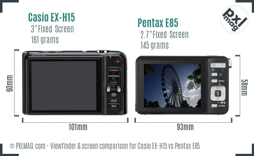 Casio EX-H15 vs Pentax E85 Screen and Viewfinder comparison