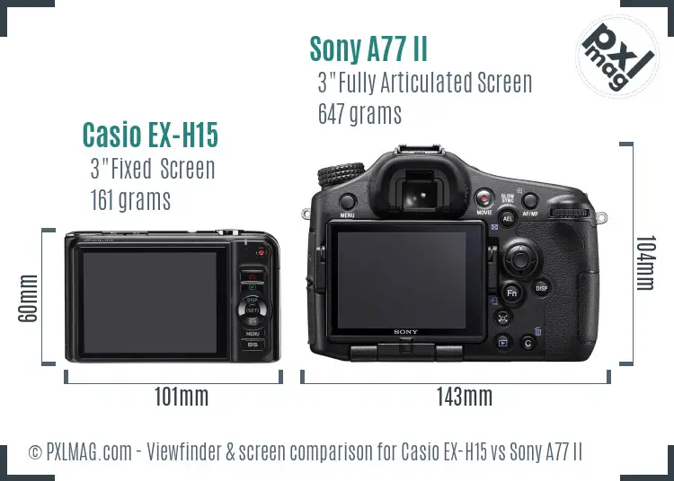 Casio EX-H15 vs Sony A77 II Screen and Viewfinder comparison