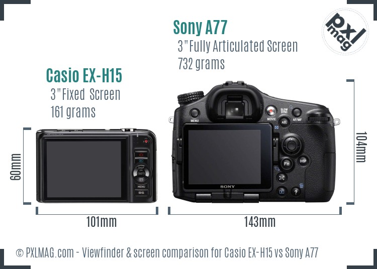 Casio EX-H15 vs Sony A77 Screen and Viewfinder comparison