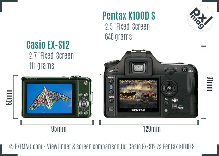 Casio EX-S12 vs Pentax K100D S Screen and Viewfinder comparison