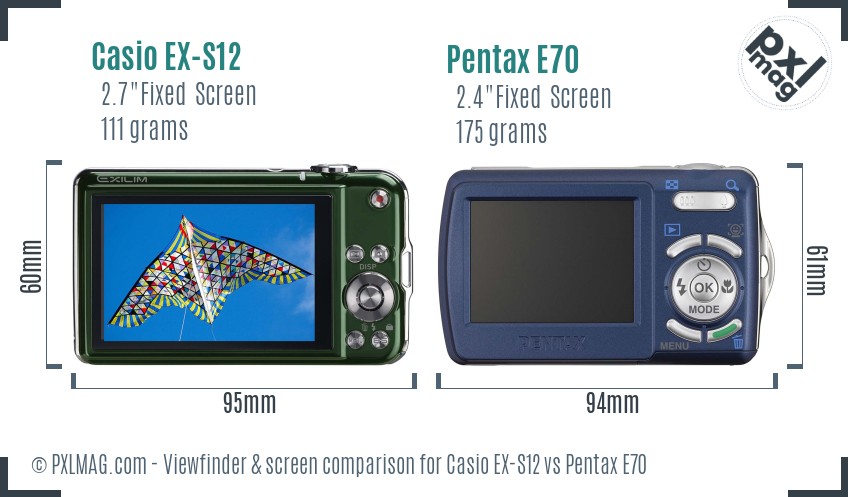 Casio EX-S12 vs Pentax E70 Screen and Viewfinder comparison