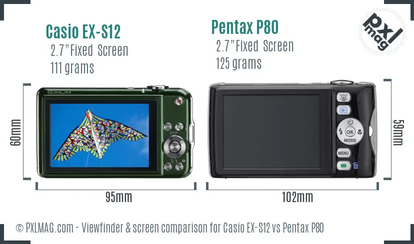 Casio EX-S12 vs Pentax P80 Screen and Viewfinder comparison