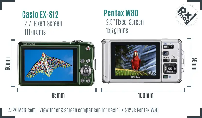 Casio EX-S12 vs Pentax W80 Screen and Viewfinder comparison Casio EX-S12 vs Pentax W80 Screen and Viewfinder comparison