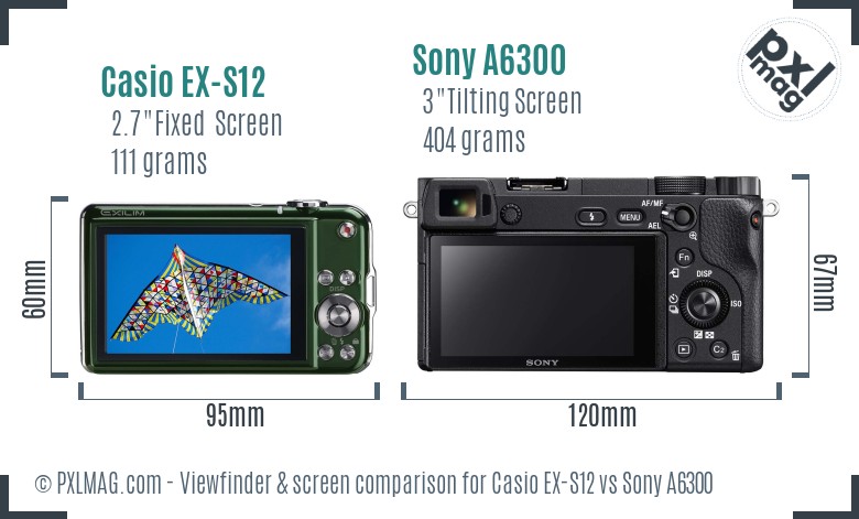 Casio EX-S12 vs Sony A6300 Screen and Viewfinder comparison