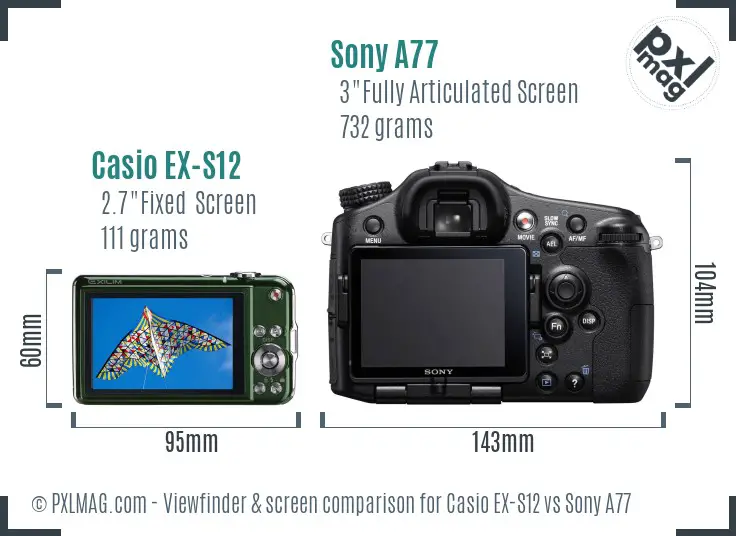 Casio EX-S12 vs Sony A77 Screen and Viewfinder comparison