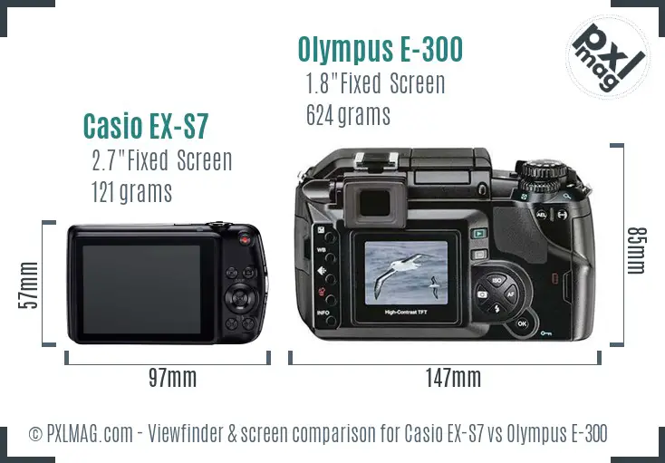 Casio EX-S7 vs Olympus E-300 Screen and Viewfinder comparison