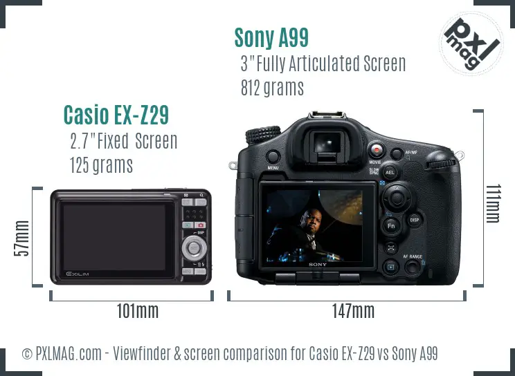 Casio EX-Z29 vs Sony A99 Screen and Viewfinder comparison Casio EX-Z29 vs Sony A99 Screen and Viewfinder comparison
