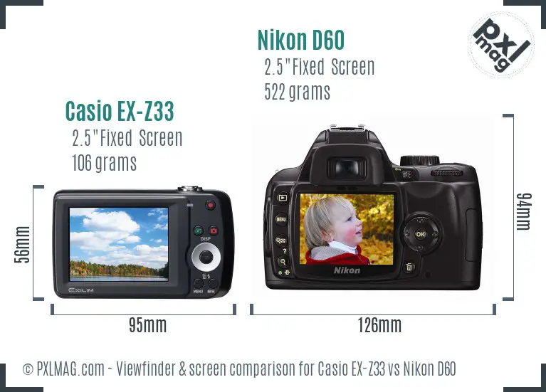 Casio EX-Z33 vs Nikon D60 Screen and Viewfinder comparison