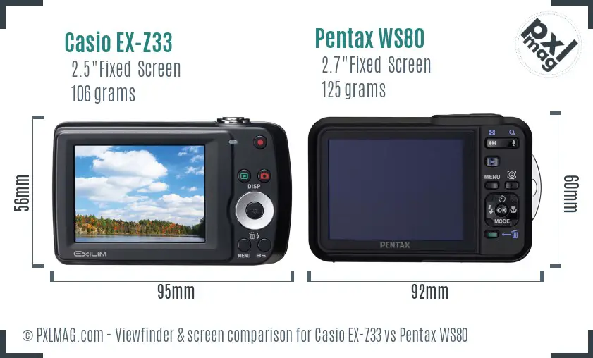 Casio EX-Z33 vs Pentax WS80 Screen and Viewfinder comparison