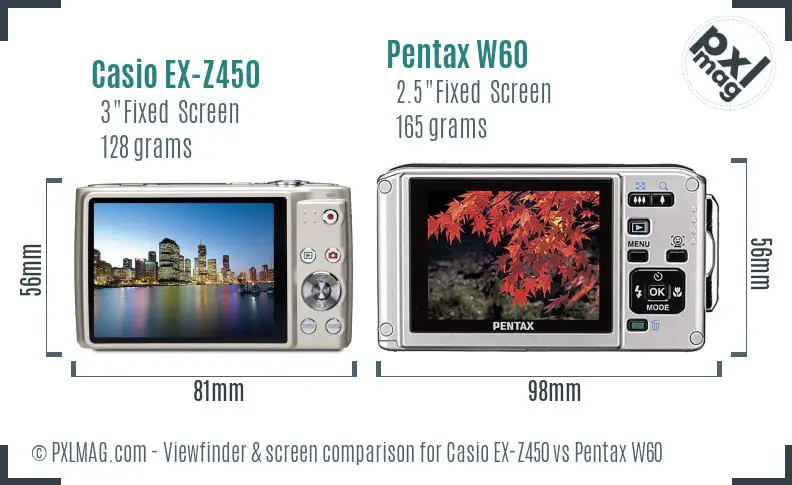 Casio EX-Z450 vs Pentax W60 Screen and Viewfinder comparison Casio EX-Z450 vs Pentax W60 Screen and Viewfinder comparison