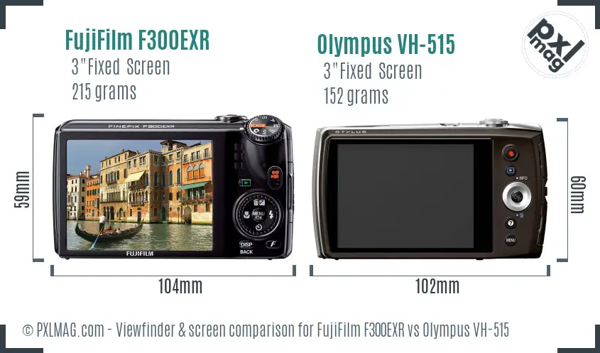 FujiFilm F300EXR vs Olympus VH-515 Screen and Viewfinder comparison FujiFilm F300EXR vs Olympus VH-515 Screen and Viewfinder comparison