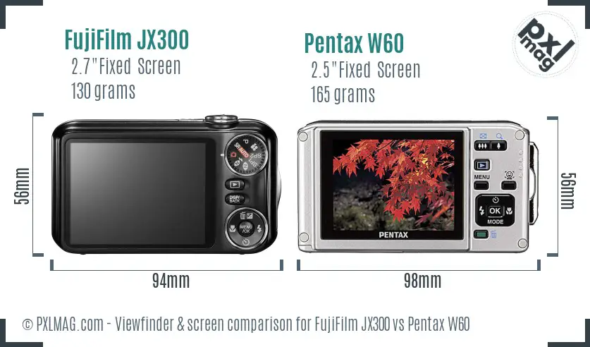 FujiFilm JX300 vs Pentax W60 Screen and Viewfinder comparison