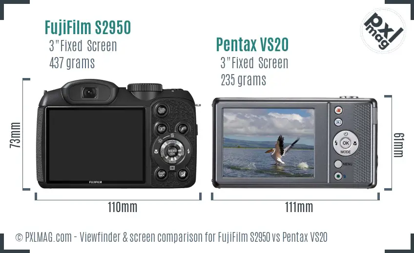 FujiFilm S2950 vs Pentax VS20 Screen and Viewfinder comparison