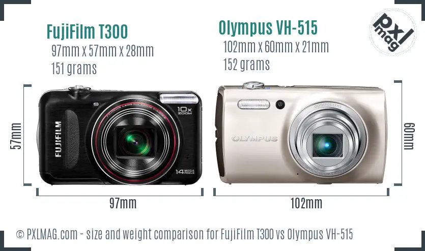 FujiFilm T300 vs Olympus VH-515 size comparison FujiFilm T300 vs Olympus VH-515 size comparison
