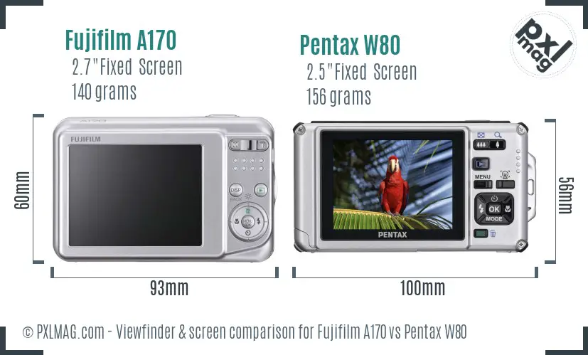 Fujifilm A170 vs Pentax W80 Screen and Viewfinder comparison Fujifilm A170 vs Pentax W80 Screen and Viewfinder comparison