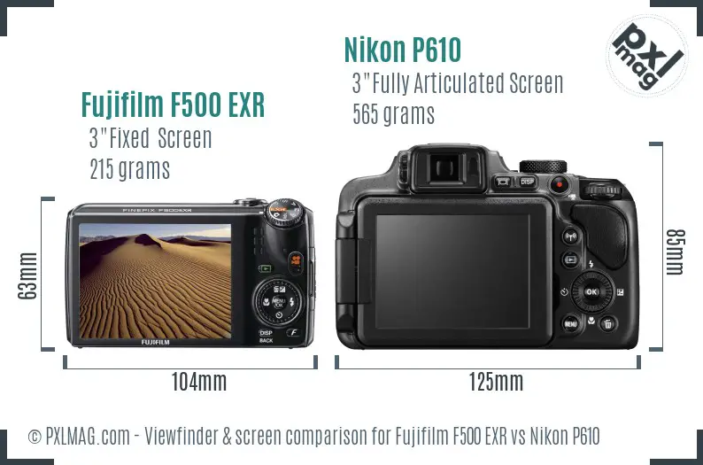 Fujifilm F500 EXR vs Nikon P610 Screen and Viewfinder comparison Fujifilm F500 EXR vs Nikon P610 Screen and Viewfinder comparison