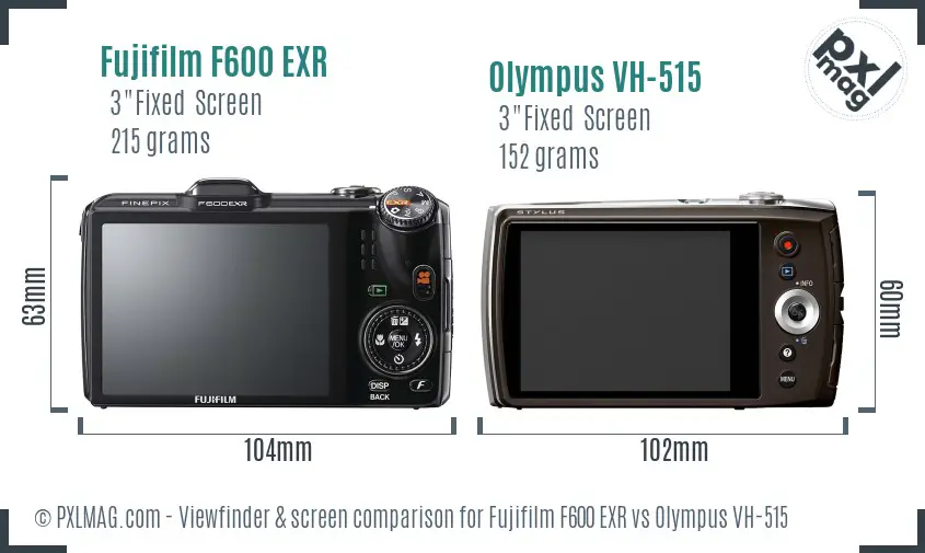 Fujifilm F600 EXR vs Olympus VH-515 Screen and Viewfinder comparison