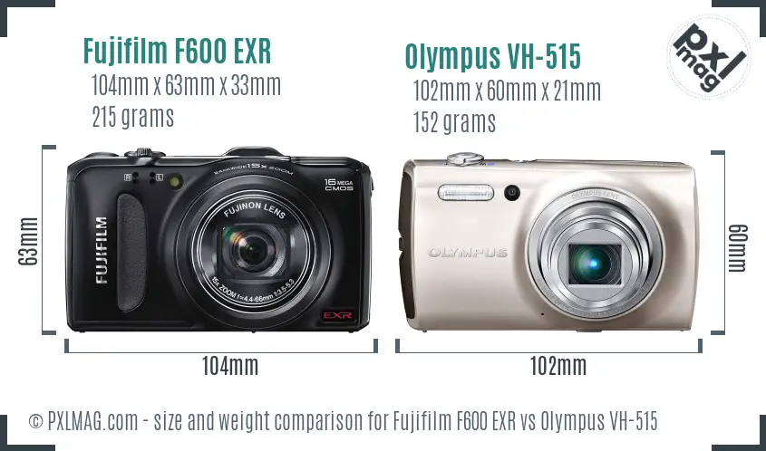 Fujifilm F600 EXR vs Olympus VH-515 size comparison