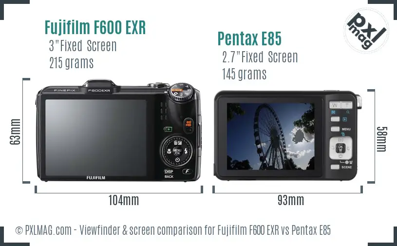 Fujifilm F600 EXR vs Pentax E85 Screen and Viewfinder comparison