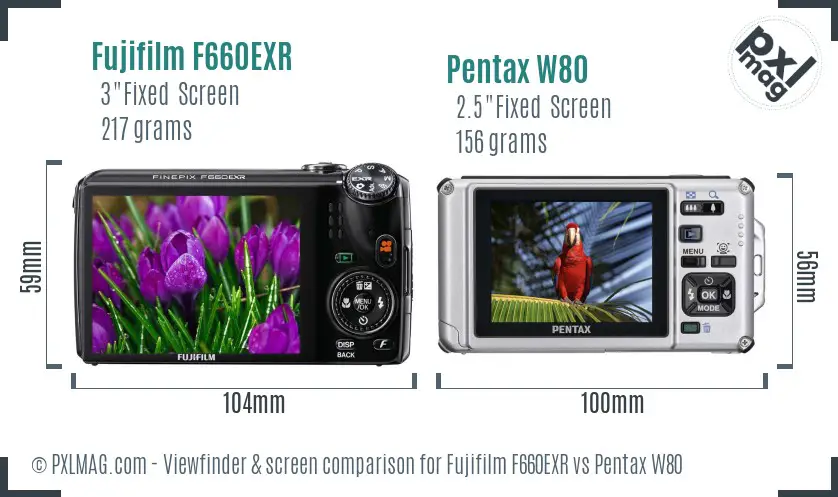 Fujifilm F660EXR vs Pentax W80 Screen and Viewfinder comparison Fujifilm F660EXR vs Pentax W80 Screen and Viewfinder comparison